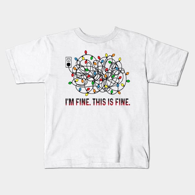 I'm Fine, Everything Is Fine Christmas Kids T-Shirt by JanaeLarson